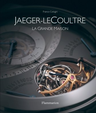 JLC - La Grande Maison, the new book about Jaeger-LeCoultre and